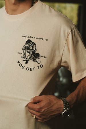 You Get To (T-Shirt)